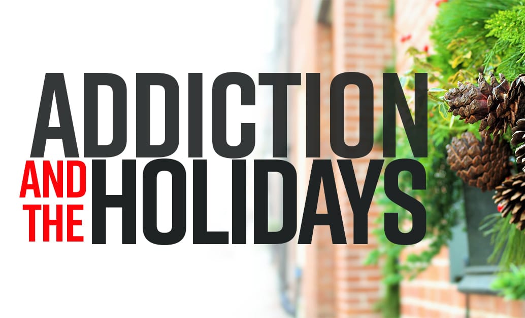 Addictions and the Holidays