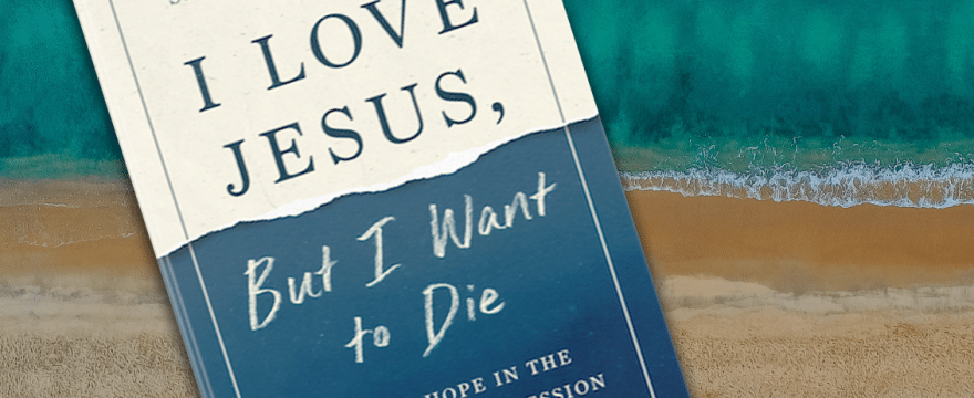 I Love Jesus, But I Want To Die [Book Review]