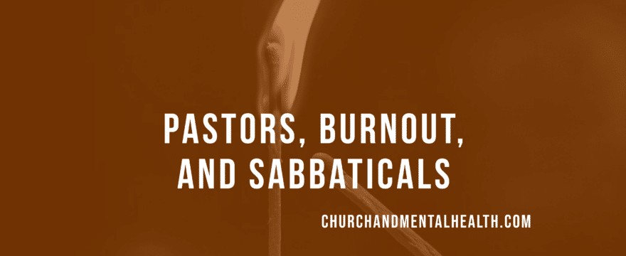 Pastors, Burnout, and Some Hope