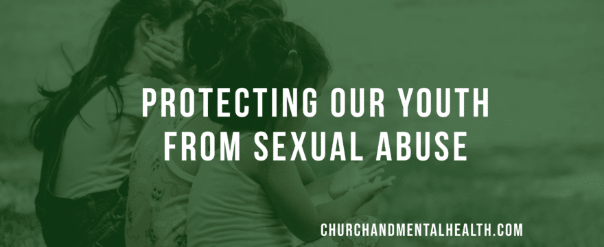 Protecting Our Youth From Sexual Abuse