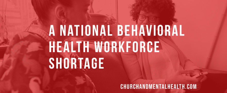 A National Behavioral Health Workforce Shortage