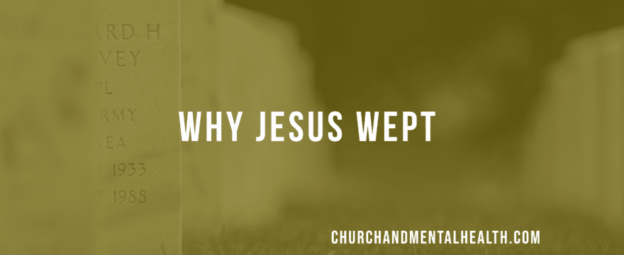 Why Jesus Wept