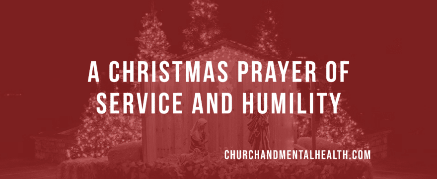 A Christmas Prayer of Service and Humility