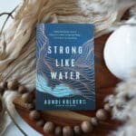 Strong Like Water [Book Review]
