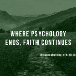 Where Psychology Ends, Faith Continues