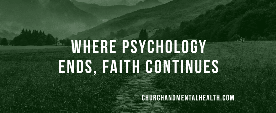Where Psychology Ends, Faith Continues