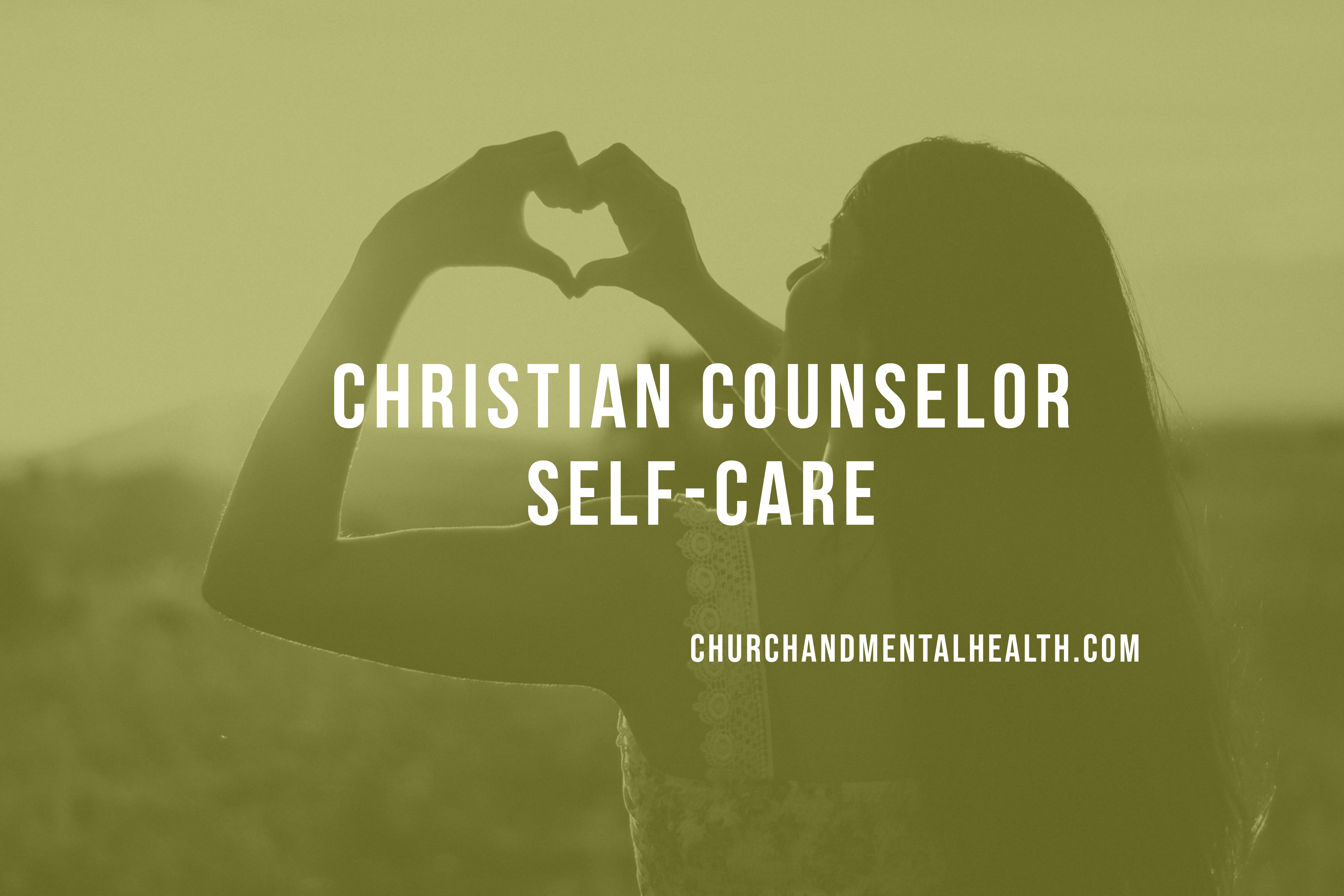 Christian Counselor Self-Care