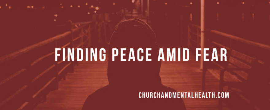 Finding Peace Amid Fear
