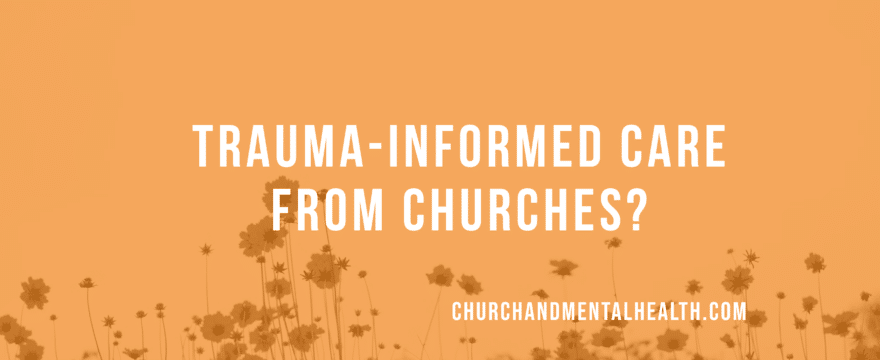 Trauma-Informed Care from Churches?