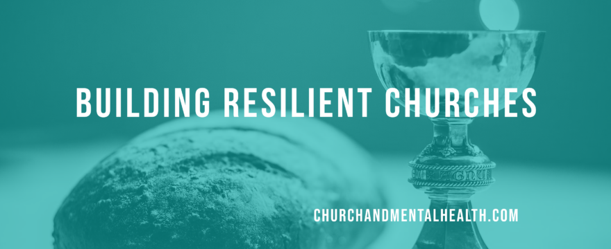 Building Resilient Churches: The Role of Pastors in Promoting Mental Health