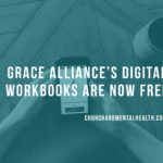 Grace Alliance’s Digital Workbooks Are Now Free