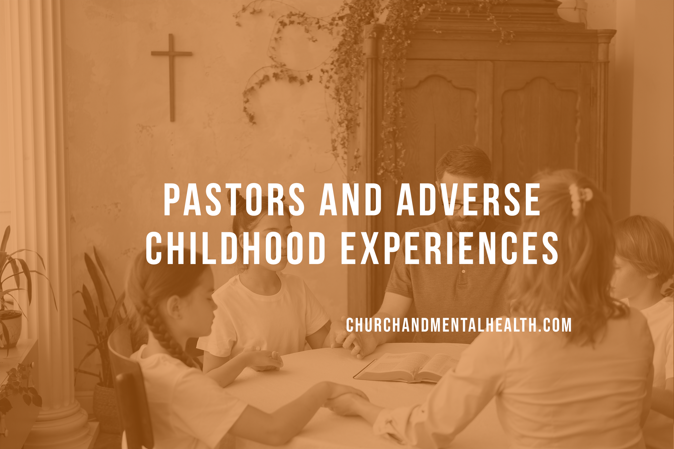 Pastors and Adverse Childhood Experiences [Research Survey]