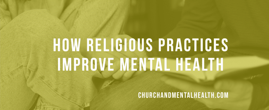 How Religious Practices Improve Mental Health